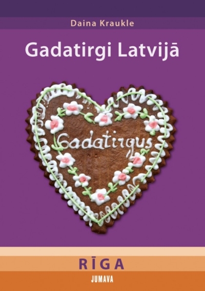 Gadatirgi Latvijā Rīga – Latvijas Etnogrāfiskais brīvdabas muzejs