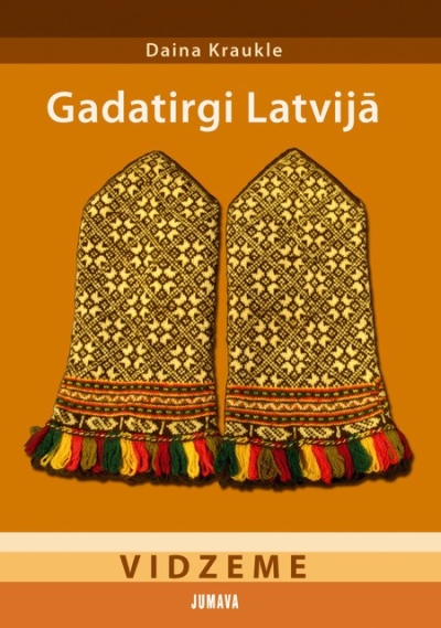 Gadatirgi Latvijā - Vidzeme - grāmata