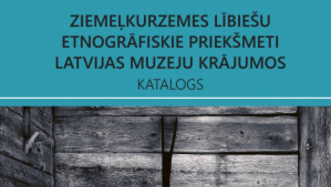 Pirmssvētku noskaņā atvērts Ziemeļkurzemes lībiešu etnogrāfisko priekšmetu katalogs